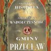 Niezwykła historia i atrakcyjna współczesność gminy Przecław